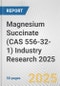 Magnesium Succinate (CAS 556-32-1) Industry Research 2025: Global and Regional Market Trends 2019-2024 and Forecast to 2029 - Product Thumbnail Image