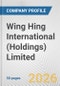 Wing Hing International (Holdings) Limited Fundamental Company Report Including Financial, SWOT, Competitors and Industry Analysis - Product Thumbnail Image