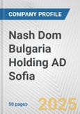 Nash Dom Bulgaria Holding AD Sofia Fundamental Company Report Including Financial, SWOT, Competitors and Industry Analysis- Product Image