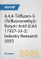 4,4,4-Trifluoro-3-(Trifluoromethyl)-Butyric Acid (CAS 17327-33-2) Industry Research 2025: Global and Regional Market Trends 2019-2024 and Forecast to 2029 - Product Image
