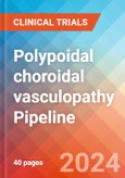 Polypoidal choroidal vasculopathy - Pipeline Insight, 2024- Product Image