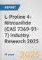 L-Proline 4-Nitroanilide (CAS 7369-91-7) Industry Research 2025: Global and Regional Market Trends 2019-2024 and Forecast to 2029 - Product Thumbnail Image