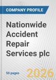 Nationwide Accident Repair Services plc Fundamental Company Report Including Financial, SWOT, Competitors and Industry Analysis- Product Image