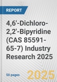 4,6'-Dichloro-2,2'-Bipyridine (CAS 85591-65-7) Industry Research 2025: Global and Regional Market Trends 2019-2024 and Forecast to 2029- Product Image