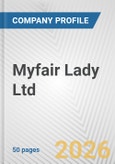 Myfair Lady Ltd. Fundamental Company Report Including Financial, SWOT, Competitors and Industry Analysis- Product Image