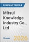 Mitsui Knowledge Industry Co., Ltd. Fundamental Company Report Including Financial, SWOT, Competitors and Industry Analysis - Product Thumbnail Image