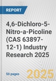 4,6-Dichloro-5-Nitro-a-Picoline (CAS 63897-12-1) Industry Research 2025: Global and Regional Market Trends 2019-2024 and Forecast to 2029- Product Image