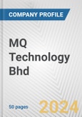 MQ Technology Bhd Fundamental Company Report Including Financial, SWOT, Competitors and Industry Analysis- Product Image