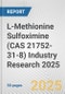 L-Methionine Sulfoximine (CAS 21752-31-8) Industry Research 2025: Global and Regional Market Trends 2019-2024 and Forecast to 2029 - Product Thumbnail Image