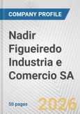 Nadir Figueiredo Industria e Comercio SA Fundamental Company Report Including Financial, SWOT, Competitors and Industry Analysis- Product Image