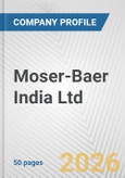 Moser-Baer India Ltd. Fundamental Company Report Including Financial, SWOT, Competitors and Industry Analysis- Product Image