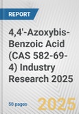 4,4'-Azoxybis-Benzoic Acid (CAS 582-69-4) Industry Research 2025: Global and Regional Market Trends 2019-2024 and Forecast to 2029- Product Image