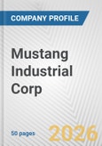 Mustang Industrial Corp. Fundamental Company Report Including Financial, SWOT, Competitors and Industry Analysis- Product Image