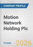 Motion Network Holding Plc Fundamental Company Report Including Financial, SWOT, Competitors and Industry Analysis- Product Image