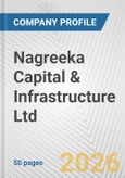 Nagreeka Capital & Infrastructure Ltd. Fundamental Company Report Including Financial, SWOT, Competitors and Industry Analysis- Product Image