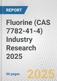 Fluorine (CAS 7782-41-4) Industry Research 2025: Global and Regional Market Trends 2019-2024 and Forecast to 2029- Product Image