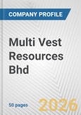 Multi Vest Resources Bhd Fundamental Company Report Including Financial, SWOT, Competitors and Industry Analysis- Product Image