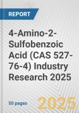 4-Amino-2-Sulfobenzoic Acid (CAS 527-76-4) Industry Research 2025: Global and Regional Market Trends 2019-2024 and Forecast to 2029- Product Image