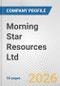 Morning Star Resources Ltd. Fundamental Company Report Including Financial, SWOT, Competitors and Industry Analysis - Product Thumbnail Image