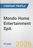 Mondo Home Entertainment SpA Fundamental Company Report Including Financial, SWOT, Competitors and Industry Analysis- Product Image