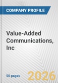 Value-Added Communications, Inc. Fundamental Company Report Including Financial, SWOT, Competitors and Industry Analysis- Product Image