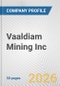 Vaaldiam Mining Inc. Fundamental Company Report Including Financial, SWOT, Competitors and Industry Analysis - Product Thumbnail Image