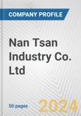 Nan Tsan Industry Co. Ltd. Fundamental Company Report Including Financial, SWOT, Competitors and Industry Analysis- Product Image