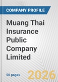 Muang Thai Insurance Public Company Limited Fundamental Company Report Including Financial, SWOT, Competitors and Industry Analysis- Product Image