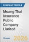 Muang Thai Insurance Public Company Limited Fundamental Company Report Including Financial, SWOT, Competitors and Industry Analysis - Product Thumbnail Image