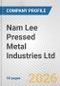 Nam Lee Pressed Metal Industries Ltd. Fundamental Company Report Including Financial, SWOT, Competitors and Industry Analysis - Product Thumbnail Image