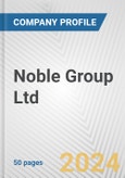 Noble Group Ltd. Fundamental Company Report Including Financial, SWOT, Competitors and Industry Analysis- Product Image