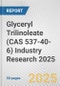 Glyceryl Trilinoleate (CAS 537-40-6) Industry Research 2025: Global and Regional Market Trends 2019-2024 and Forecast to 2029 - Product Thumbnail Image