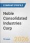 Noble Consolidated Industries Corp Fundamental Company Report Including Financial, SWOT, Competitors and Industry Analysis - Product Thumbnail Image