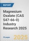 Magnesium Oxalate (CAS 547-66-0) Industry Research 2025: Global and Regional Market Trends 2019-2024 and Forecast to 2029 - Product Thumbnail Image