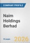 Naim Holdings Berhad Fundamental Company Report Including Financial, SWOT, Competitors and Industry Analysis - Product Thumbnail Image