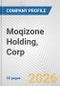 Moqizone Holding, Corp. Fundamental Company Report Including Financial, SWOT, Competitors and Industry Analysis - Product Thumbnail Image