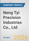 Neng Tyi Precision Industries Co., Ltd. Fundamental Company Report Including Financial, SWOT, Competitors and Industry Analysis- Product Image