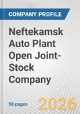 Neftekamsk Auto Plant Open Joint-Stock Company Fundamental Company Report Including Financial, SWOT, Competitors and Industry Analysis- Product Image