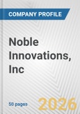 Noble Innovations, Inc. Fundamental Company Report Including Financial, SWOT, Competitors and Industry Analysis- Product Image