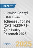 L-Lysine Benzyl Ester Di-4-Toluenesulfonate (CAS 16259-78-2) Industry Research 2025: Global and Regional Market Trends 2019-2024 and Forecast to 2029- Product Image
