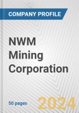NWM Mining Corporation Fundamental Company Report Including Financial, SWOT, Competitors and Industry Analysis- Product Image