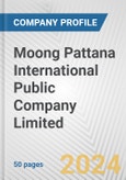 Moong Pattana International Public Company Limited Fundamental Company Report Including Financial, SWOT, Competitors and Industry Analysis- Product Image
