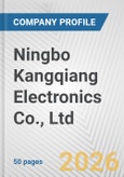 Ningbo Kangqiang Electronics Co., Ltd. Fundamental Company Report Including Financial, SWOT, Competitors and Industry Analysis- Product Image