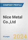 Nice Metal Co.,Ltd. Fundamental Company Report Including Financial, SWOT, Competitors and Industry Analysis- Product Image