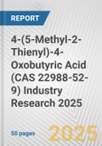 4-(5-Methyl-2-Thienyl)-4-Oxobutyric Acid (CAS 22988-52-9) Industry Research 2025: Global and Regional Market Trends 2019-2024 and Forecast to 2029- Product Image