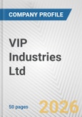 VIP Industries Ltd. Fundamental Company Report Including Financial, SWOT, Competitors and Industry Analysis- Product Image