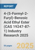 4-(5-Formyl-2-Furyl)-Benzoic Acid Ethyl Ester (CAS 19247-87-1) Industry Research 2025: Global and Regional Market Trends 2019-2024 and Forecast to 2029- Product Image