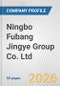 Ningbo Fubang Jingye Group Co. Ltd. Fundamental Company Report Including Financial, SWOT, Competitors and Industry Analysis - Product Thumbnail Image