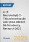4-(1-Methylethyl)-2-Thiazolecarboxylic Acid (CAS 300831-06-5) Industry Research 2025: Global and Regional Market Trends 2019-2024 and Forecast to 2029 - Product Image