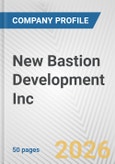 New Bastion Development Inc. Fundamental Company Report Including Financial, SWOT, Competitors and Industry Analysis- Product Image